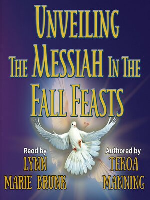 cover image of Unveiling the Messiah in the Fall Feasts